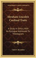 Abraham Lincoln's Cardinal Traits