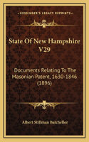 State Of New Hampshire V29: Documents Relating To The Masonian Patent, 1630-1846 (1896)