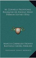 M. Cornelii Frontonis Reliquiae Ab Angelo Maio Primum Editae (1816)