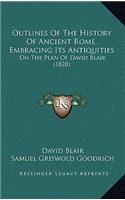 Outlines Of The History Of Ancient Rome, Embracing Its Antiquities