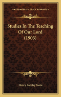 Studies In The Teaching Of Our Lord (1903): (English)