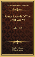 Source Records Of The Great War V6