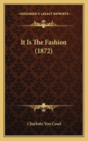 It Is The Fashion (1872)