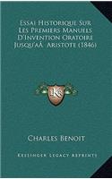 Essai Historique Sur Les Premiers Manuels D'Invention Oratoire Jusqu'aÂ Aristote (1846)