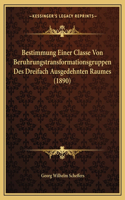 Bestimmung Einer Classe Von Beruhrungstransformationsgruppen Des Dreifach Ausgedehnten Raumes (1890)