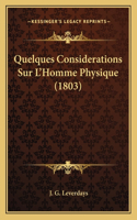 Quelques Considerations Sur L'Homme Physique (1803)