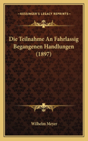 Die Teilnahme an Fahrlassig Begangenen Handlungen (1897)