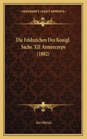 Die Feldzeichen Des Konigl. Sachs. XII Armeecorps (1882)