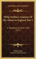 Philip Stubbes's Anatomy Of The Abuses In England, Part 1