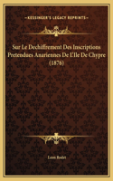 Sur Le Dechiffrement Des Inscriptions Pretendues Anariennes De L'Ile De Chypre (1876)