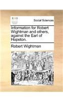 Information for Robert Wightman and Others, Against the Earl of Hopeton.