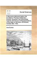 A discourse delivered before His Excellency Thomas Chittenden, Esquire, governor, the Honourable Council, and House of Representatives, of the state of Vermont