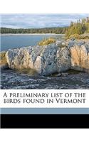 A Preliminary List of the Birds Found in Vermont
