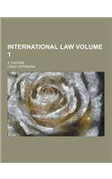 International Law; A Treatise Volume 1