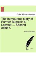 The Humourous Story of Farmer Bumpkin's Lawsuit ... Second Edition.