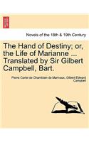 Hand of Destiny; Or, the Life of Marianne ... Translated by Sir Gilbert Campbell, Bart.