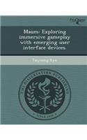 Maum: Exploring Immersive Gameplay with Emerging User Interface Devices