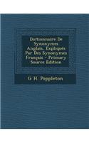 Dictionnaire de Synonymes Anglais, Expliques Par Des Synonymes Francais