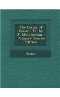 The Poems of Ossian, Tr. by J. MacPherson