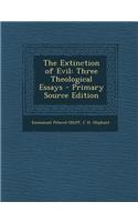 The Extinction of Evil: Three Theological Essays