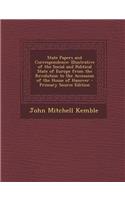 State Papers and Correspondence: Illustrative of the Social and Political State of Europe from the Revolution to the Accession of the House of Hanover