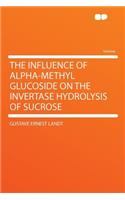 The Influence of Alpha-Methyl Glucoside on the Invertase Hydrolysis of Sucrose