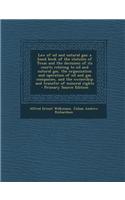 Law of Oil and Natural Gas; A Hand Book of the Statutes of Texas and the Decisions of Its Courts Relating to Oil and Natural Gas, the Organization and Operation of Oil and Gas Companies, and the Ownership and Transfer of Mineral Rights