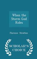 When the Storm God Rides - Scholar's Choice Edition