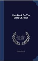 Note Book On The Story Of Jesus