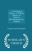 Genealogical History of William Shepard of Fossecut, Northamptonshire, England - Scholar's Choice Edition