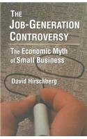 The Job-Generation Controversy: The Economic Myth of Small Business