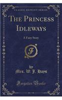 Princess Idleways