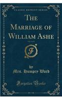 The Marriage of William Ashe, Vol. 2 of 2 (Classic Reprint)