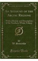 An Account of the Arctic Regions, Vol. 2 of 2