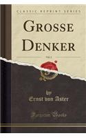 Grosse Denker, Vol. 2 (Classic Reprint)