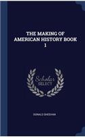 The Making of American History Book 1