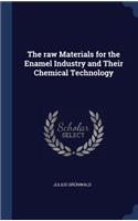 The raw Materials for the Enamel Industry and Their Chemical Technology