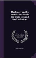 Machinery and Its Benefits to Labor in the Crude Iron and Steel Industries