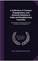 A Collection of Treaties, Engagements, and Sunnuds Relating to India and Neighbouring Countries: North-Western Provinces, Oudh, Nipal, Bundelcund and Baghelcund