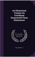 An Elementary Treatise on Coordinate Geometryof Three Dimensions