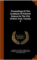 Proceedings of the Academy of Political Science in the City of New York, Volume 5