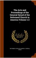 The Acts and Proceedings of the General Synod of the Reformed Church in America Volume V.2