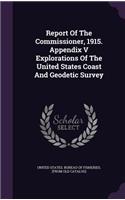 Report Of The Commissioner, 1915. Appendix V Explorations Of The United States Coast And Geodetic Survey: (English)