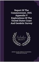 Report Of The Commissioner, 1915. Appendix V Explorations Of The United States Coast And Geodetic Survey