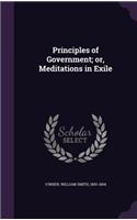 Principles of Government; Or, Meditations in Exile