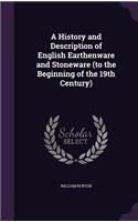 A History and Description of English Earthenware and Stoneware (to the Beginning of the 19th Century)