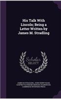 His Talk with Lincoln; Being a Letter Written by James M. Stradling