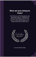 How are you Going to Vote?