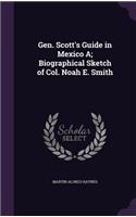 Gen. Scott's Guide in Mexico A; Biographical Sketch of Col. Noah E. Smith