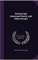 Present Day American Poetry, and Other Essays